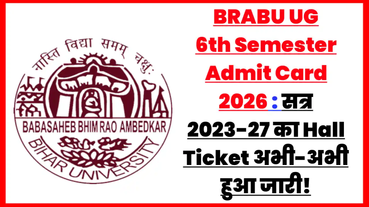 BRABU UG 6th Semester Admit Card 2026